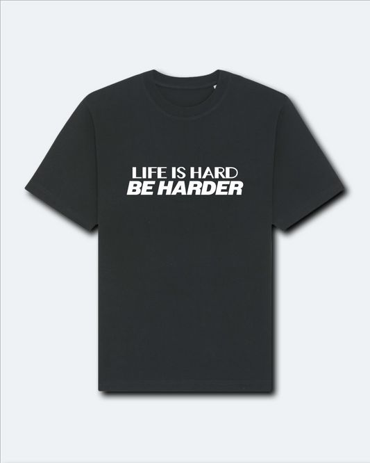 LIFE IS HARD T-SHIRT